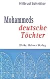 Mohammeds deutsche Töchter : Bildungsprozesse, Hindernisse, Hintergründe