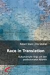 Race in translation Kulturkämpfe rings um den postkolonialen Atlantik