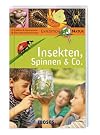 Insekten, Spinnen & Co. Entdecken & experimentieren; mit vielen Tipps fuer Junior-Forscher!. Expedition Natur