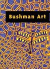 Bushman Art: Zeitgenýssische Kunst aus dem sýdlichen Afrika / Contemporary Art from Southern Africa