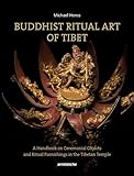 Buddhist Ritual Art of Tibet: A Handbook on Ceremonial Objects and Ritual Furnishings in the Tibetan Temple