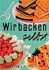 Wir backen selbst