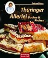 Thüringer Allerlei: Backen und Kochen
