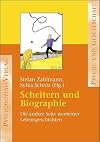 Scheitern und Biographie: Die andere Seite moderner Lebensgeschichten