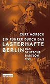 Ein F&uuml;hrer durch das lasterhafte Berlin: Das deutsche Babylon 1931
