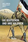 Die Deutschen und ihre Kolonien : ein Überblick