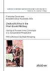 Dedovshchina in the Post-Soviet Military: Hazing of Russian Army Conscripts in a Comparative Perspective (Soviet and Post-Soviet Politics and Society 28) (Volume 28)
