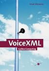 VoiceXML 2.0 : Konzepte, Projektmethodik und Programmierung von Sprachdialogsystemen