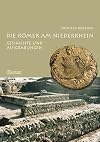Die Römer am Niederrhein. Geschichte und Ausgrabungen