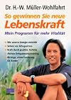 So gewinnen Sie mehr Lebenskraft: Mein Programm für neue Vitalität