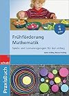 Praxisbuch Frühförderung Mathematik: Spiele und Lernanregungen für den Alltag