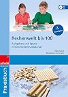 Rechenwelt bis 100: Praxisbuch. Aufgeben und Spiele mit dem Dienes-Material. 2. Schuljahr