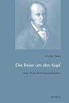 Die Reise um den Kopf : Jean Pauls Ideenassoziationen