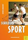 Schulbuch Sport : ein Arbeitsbuch für Schülerinnen und Schüler der Sekundarstufen I und II
