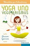 Yoga and Vegetarianism: The Diet of Enlightenment