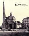 Rom in frühen Fotografien - Auf den Spuren von James Anderson und den "Maler-Fotografen" (1846-1865)