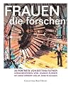 Frauen, die forschen : 25 Porträts