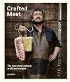 Crafted Meat: The New Meat Culture: Craft and Recipes