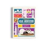 The Illustrated Atlas Of Architecture And Marvelous Monuments