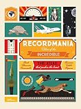 Recordmania The Atlas Of The Incredible