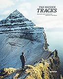 The Hidden Tracks Wanderlust Off The Beaten Path