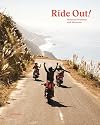 Ride Out!: Motorcycle Road Trips and Adventures
