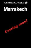 The Monocle Travel Guide To Marrakech Tangier Casablanca