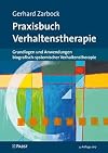 Praxisbuch Verhaltenstherapie: Grundlagen und Anwendungen biografisch-systemischer Verhaltenstherapie