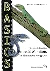 Keeping & Breeding Emerald Monitors: The Varanus Prasinus Group Keeping & Breeding