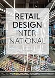 Retail Design International Components Spaces Buildings Focus Retail Food Vol4 English And German Edition