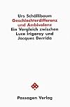 Geschlechterdifferenz und Ambivalenz. Ein Vergleich zwischen Luce Irigaray und Jaques Derrida