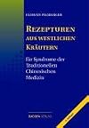 Rezepturen aus westlichen Kr&auml;utern f&uuml;r Syndrome der Traditionellen Chinesischen Medizin