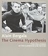 The Cinema Hypothesis - Teaching Cinema in the Classroom and Beyond (Filmmuseumsynemapublications)