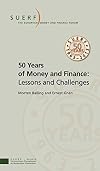50 Years of Money and Finance: Lessons and Challenges