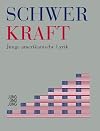 Schwerkraft: Junge amerikanische Lyrik