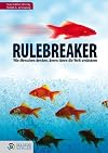Rulebreaker: Wie Menschen denken, deren Ideen die Welt ver&auml;ndern