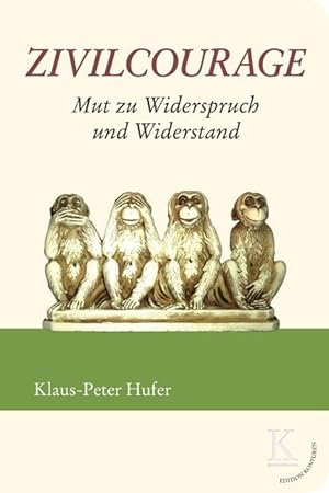 Zivilcourage - Mut zu Widerspruch und Widerstand von Klaus-Peter Hufer