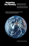 Navigating the Planetary: A guide to the planetary art world - its past, present, and potentials