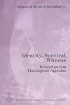 Identity, survival, witness : reconfiguring theological agendas