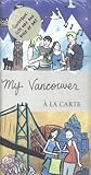 My Vancouver A La Carte City Map Guidebook And Piece Of Art