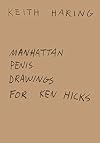 Keith Haring: Manhattan Penis Drawings for Ken Hicks