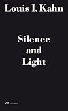 Louis I. Kahn - Silence and Light: The Lecture at ETH Zurich, February 12, 1969