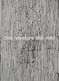 Soto: Vibrations 1950–1960