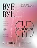 Bye Bye Studio’s Fashion Sketchbook: Women’s Fashion Templates with Dictionary, Accessory Guide, and Fabric & Stitching Overview