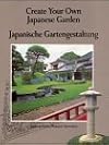 Create Your Own Japanese Garden: Japanische Gartengestaltung
