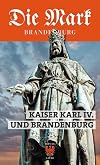 Die Mark Brandenburg 2016/II : Kaiser Karl IV. und Brandenburg