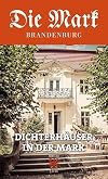 Die Mark Brandenburg 2016/III : Dichterhäuser in der Mark