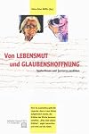 Von Lebensmut und Glaubenshoffnung: Seniorinnen und Senioren erzählen