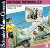 Deutsche Motorroller : von Achilles und Dürkopp bis Victoria und Zündapp, 1949-73