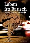 Leben im Rausch
